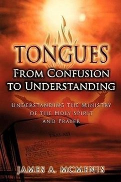 Tongues: From Confusion to Understanding - McMenis, James A.