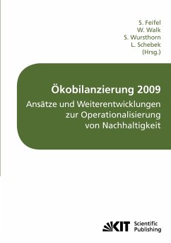 Ökobilanzierung 2009 : Ansätze und Weiterentwicklungen zur Operationalisierung von Nachhaltigkeit ; Tagungsband der fünften Ökobilanz-Werkstatt, Campus Weihenstephan, Freising, 5. bis 7. Oktober 2009 - Feifel, Silke; Walk, Wolfgang; Wursthorn, Sibylle