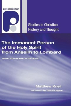 The Immanent Person of the Holy Spirit from Anselm to Lombard - Knell, Matthew