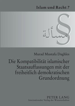 Die Kompatibilität islamischer Staatsauffassungen mit der freiheitlich demokratischen Grundordnung - Daghles, Murad M.