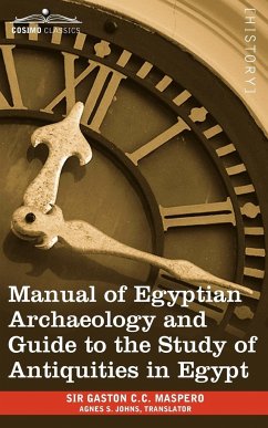 Manual of Egyptian Archaeology and Guide to the Study of Antiquities in Egypt - Maspero, Gaston Camille Charles