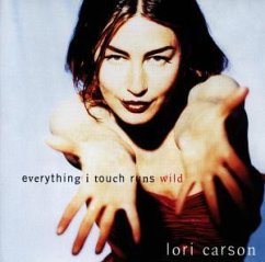 Everything I Touch Runs Wild - Lori Carson