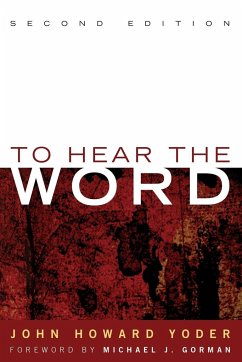 To Hear the Word - Second Edition - Yoder, John Howard