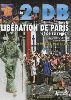 2e DB Dans La Liberation de Paris - Eymard, Alain; Fournier, Laurent