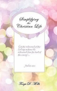 Simplifying The Christian Life - Mills, Tonya D.