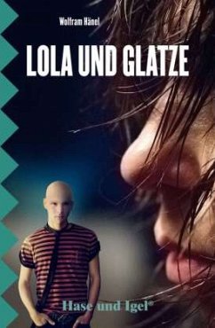 Lola und Glatze, Schulausgabe - Hänel, Wolfram