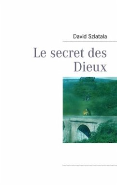 Le secret des Dieux - Szlatala, David