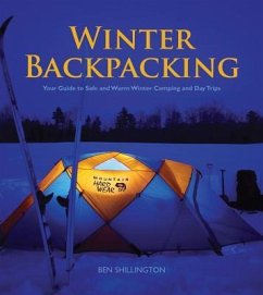 Winter Backpacking: Your Guide to Safe and Warm Winter Camping and Day Trips - Shillington, Ben; Sandiford, Rebecca