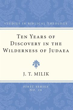 Ten Years of Discovery in the Wilderness of Judaea