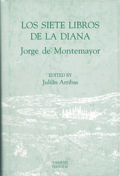 Los Siete Libros de la Diana - Montemayor, Jorge De; Arribas, Julián
