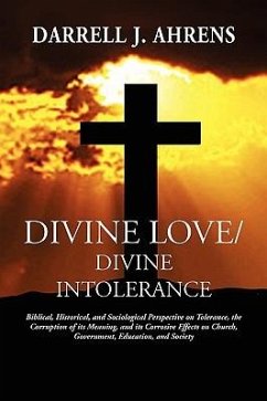 Divine Love / Divine Intolerance - Ahrens, Darrell J