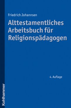Alttestamentliches Arbeitsbuch für Religionspädagogen - Johannsen, Friedrich