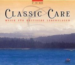 Classic Care - Musik für kritische Lebenslagen