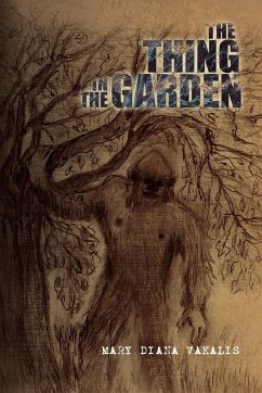 The Thing in the Garden - Vakalis, Mary Diana