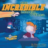 The Incredible Martin O'Shea The Incredible Martin O'Shea