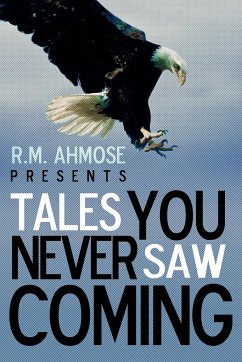 R.M. Ahmose Presents Tales You Never Saw Coming - R. M. Ahmose, Ahmose