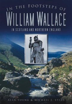 In the Footsteps of William Wallace - Young, Alan; Stead, Michael J