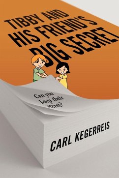 Tibby and His Friend's Big Secret - Kegerreis, Carl