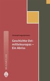 Geschichte Ostmitteleuropas - Ein Abriss Geschichte Ostmitteleuropas - Ein Abriss