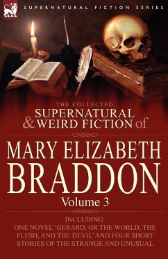 The Collected Supernatural and Weird Fiction of Mary Elizabeth Braddon - Braddon, Mary Elizabeth