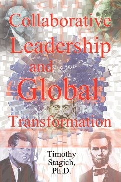 Collaborative Leadership and Global Transformation - Stagich, Timothy