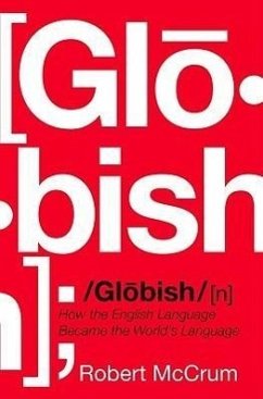 Globish: How the English Language Became the World's Language - Mccrum, Robert