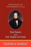 The Pirate and the Three Cutters (Book Eight of the Marryat Cycle)