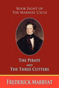 The Pirate and the Three Cutters (Book Eight of the Marryat Cycle) - Marryat, Frederick