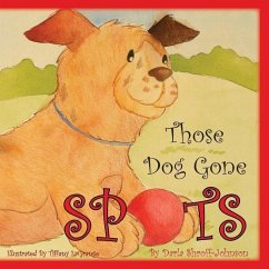 Those Dog Gone Spots - Johnson, Darla Shroff