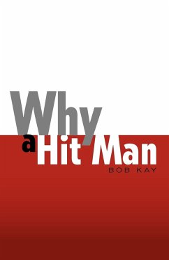 Why a Hit Man - Kay, Bob