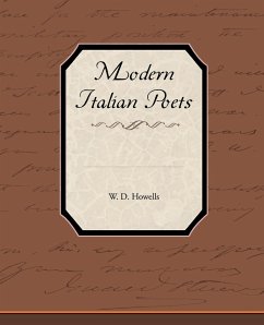 Modern Italian Poets - Howells, W. D.