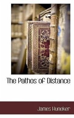 The Pathos of Distance - Huneker, James