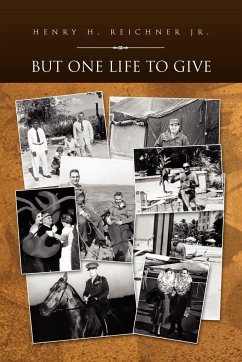 But One Life to Give - Reichner, Henry H. Jr.