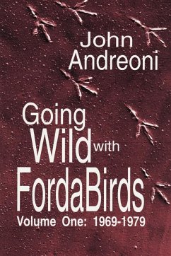 Going Wild With Forda Birds Volume One - Andreoni, John