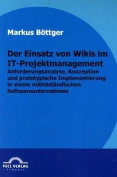 Der Einsatz von Wikis im IT-Projektmanagement - Böttger, Markus