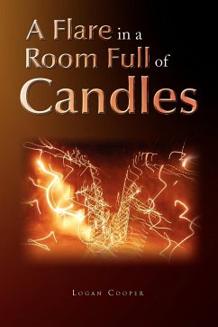 A Flare in a Room Full of Candles - Cooper, Logan