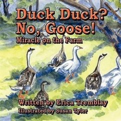 Duck Duck? No, Goose!: Miracle on the Farm - Tremblay, Erica