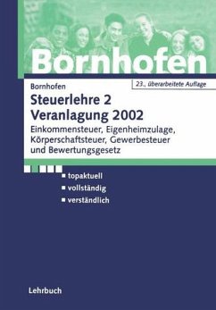 steuerlehre 2. veranlagung 2002. einkommensteuer, eigenheimzulage, körperschaftsteuer, gewerbesteuer und bewertungsgesetz. lehrbuch Cover steuerlehre 2. veranlagung 2002. einkommensteuer, eigenheimzulage, körperschaftsteuer, gewerbesteuer und bewertungsgesetz. lehrbuch