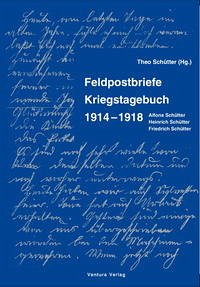 Feldpostbriefe / Kriegstagebuch 1914 – 1918
