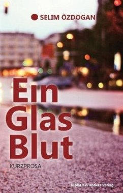 Ein Glas Blut - Özdogan, Selim