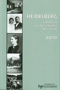 Heidelberg. Jahrbuch zur Geschichte der Stadt - Heidelberger Geschichtsverein e.V.Jo H Bauer und Jan E Dunkhase