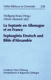 La Septante en Allemagne et en France / Septuaginta Deutsch und Bible d'Alexandrie