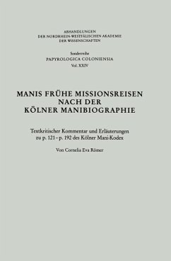 MANIS FRÜHE MISSIONSREISEN NACH DER KÖLNER MANIBIOGRAPHIE. Textkritischer Kommentar und Erläuterungen zu p. 121 - p. 192 des Kölner Mani-Kodex - Römer, Cornelia