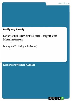 Geschichtlicher Abriss zum Prägen von Metallmünzen - Piersig, Wolfgang