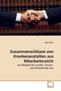 Zusammenschlüsse von Krankenanstalten aus Mitarbeitersicht - Peter, Karin