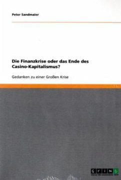 Die Finanzkrise oder das Ende des Casino-Kapitalismus? Die Finanzkrise oder das Ende des Casino-Kapitalismus?