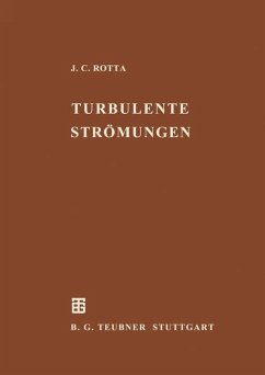 Turbulente Strömungen: Eine Einführung in die Theorie und ihre Anwendung (Leitfäden der angewandten Mathematik und Mechanik - Teubner Studienbücher, 15)