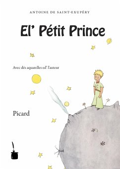 Der Kleine Prinz. El' Pètit Prince - Picard - Saint Exupéry, Antoine de