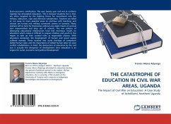 THE CATASTROPHE OF EDUCATION IN CIVIL WAR AREAS, UGANDA - Akena Adyanga, Francis