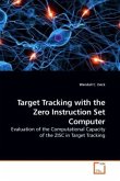 Target Tracking with the Zero Instruction Set Computer